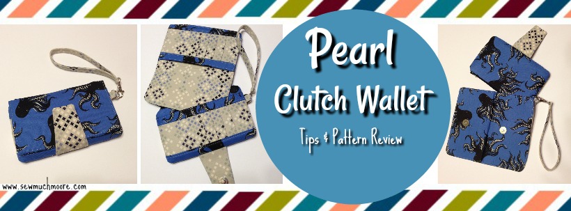 Pearl Clutch Wallet – Pattern Review