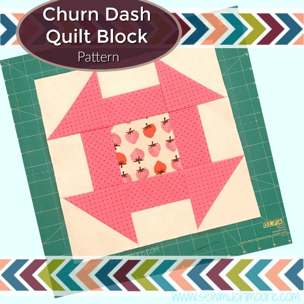 Download Churn Dash Quilt Block PDF Cutting Measurements - Sew Much Moore