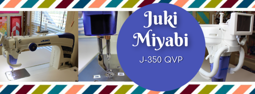 I love my Juki Miyabi J-350 QVP