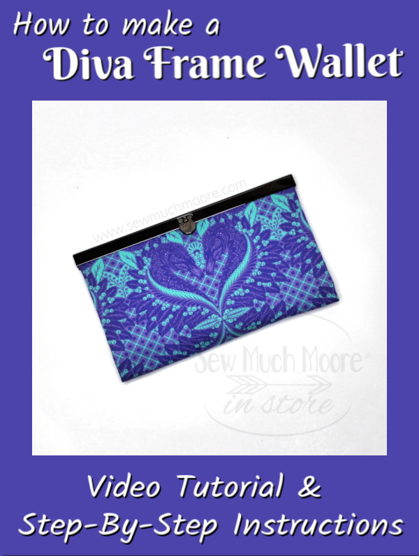 I just love these Frame Wallets! Let me show you how I made my Diva Frame Wallet and don't forget to watch the video tutorial too! #Sewing #DIY #Ideas #Weekend #ToSew #HowToMake #MetalFrameWallet #DivaFrameWallet #Projects #ChristmasGifts #Fabrics #Totes #Bag #Handmade #Designer #Custom #Style #zippers #Purses #Fun #Design #SewMuchMoore #SewMuchMooreInStore