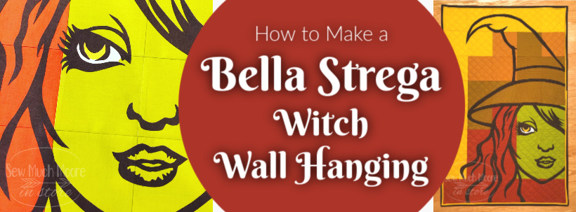 Make a Bella Strega Wall Quilt