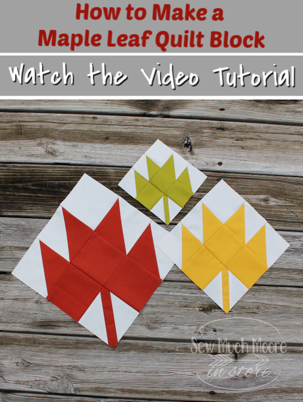 This nine-patch quilt block is super easy and looks really great! There are many ways to make a Maple Leaf Quilt Block. Let me show you how I made this version. Watch my video tutorial and get your free pattern to make a variety of sizes! #MapleLeaf #FallQuilt #FreePattern #VideoTutorial #Quilt #SewMuchMooreInStore #SewMuchMoore