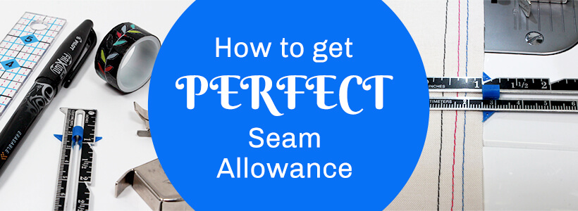 How to get PERFECT Seam Allowance