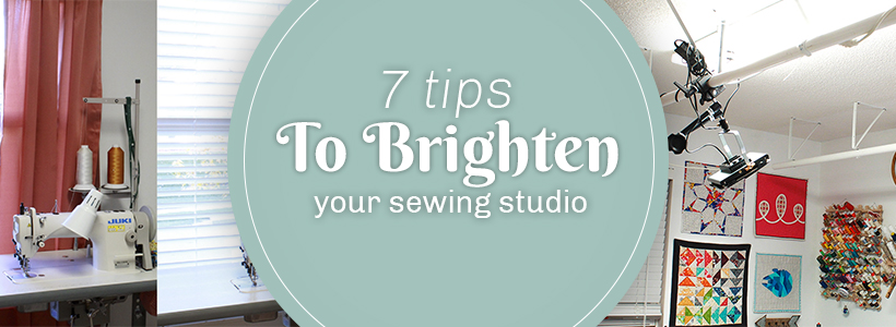 BRIGHTEN YOUR SEWING STUDIO