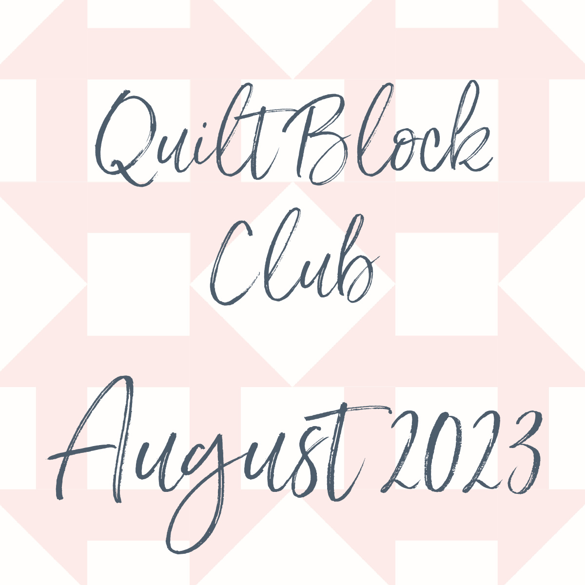 Quilt Block Club August 2023