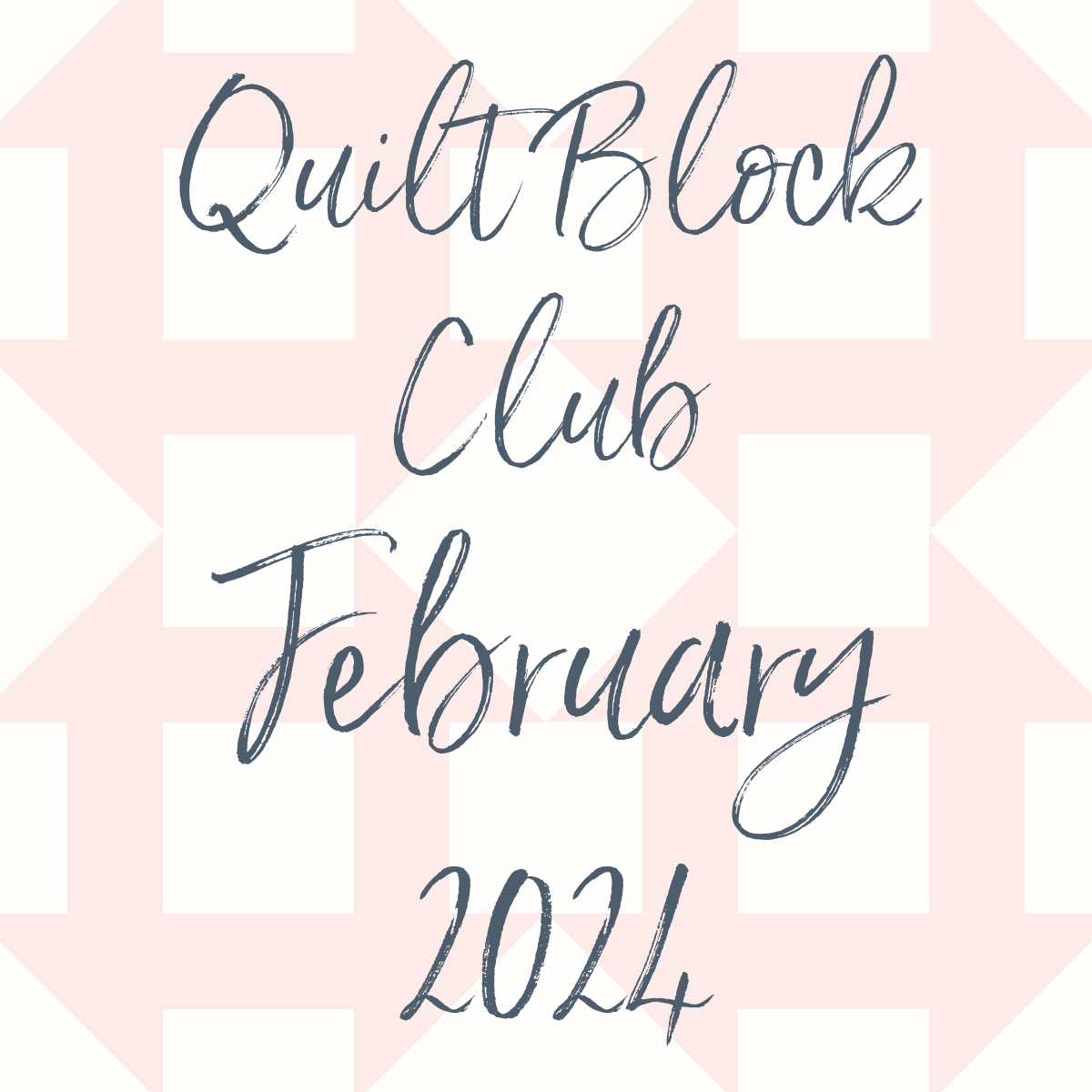 Quilt Block Club February 2024