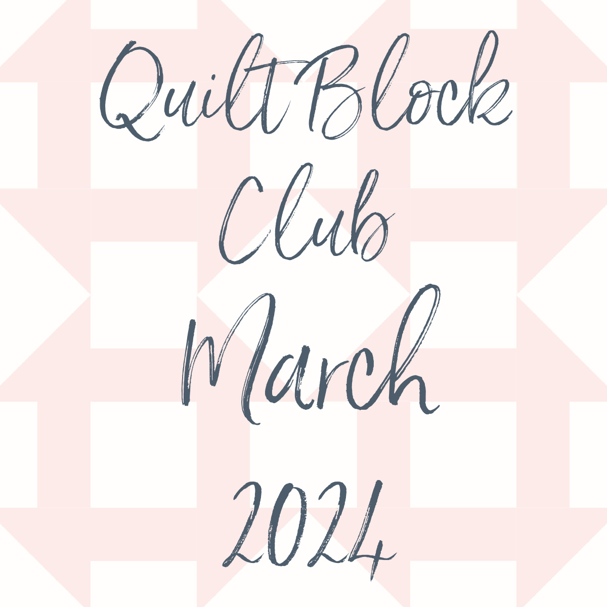 Quilt Block Club March 2024