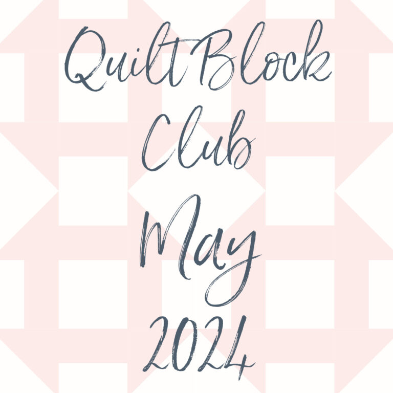 Quilt Block Club May 2024