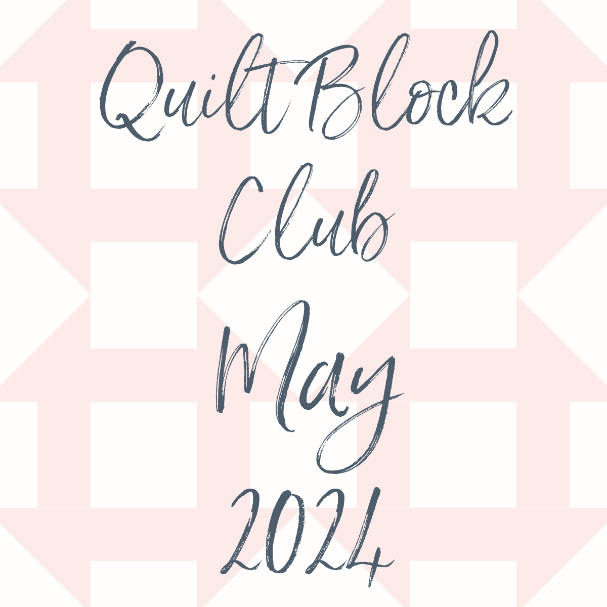 Quilt Block Club May 2024