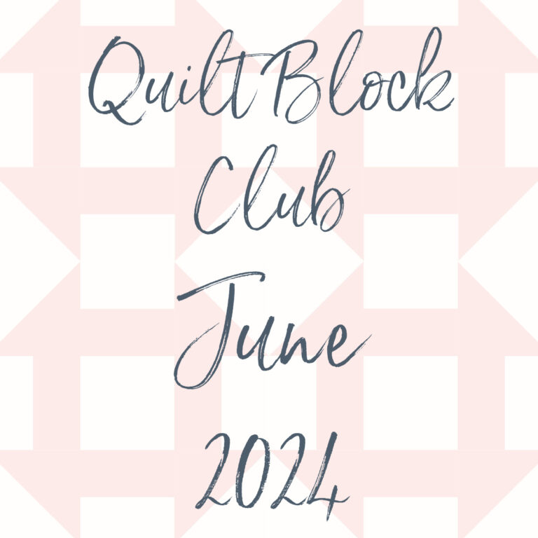 Quilt Block Club June 2024