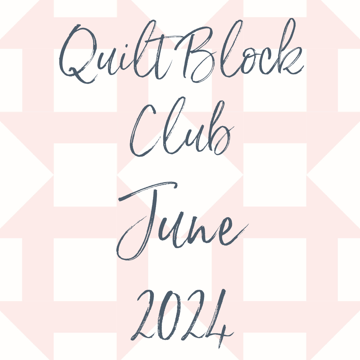 Quilt Block Club June 2024