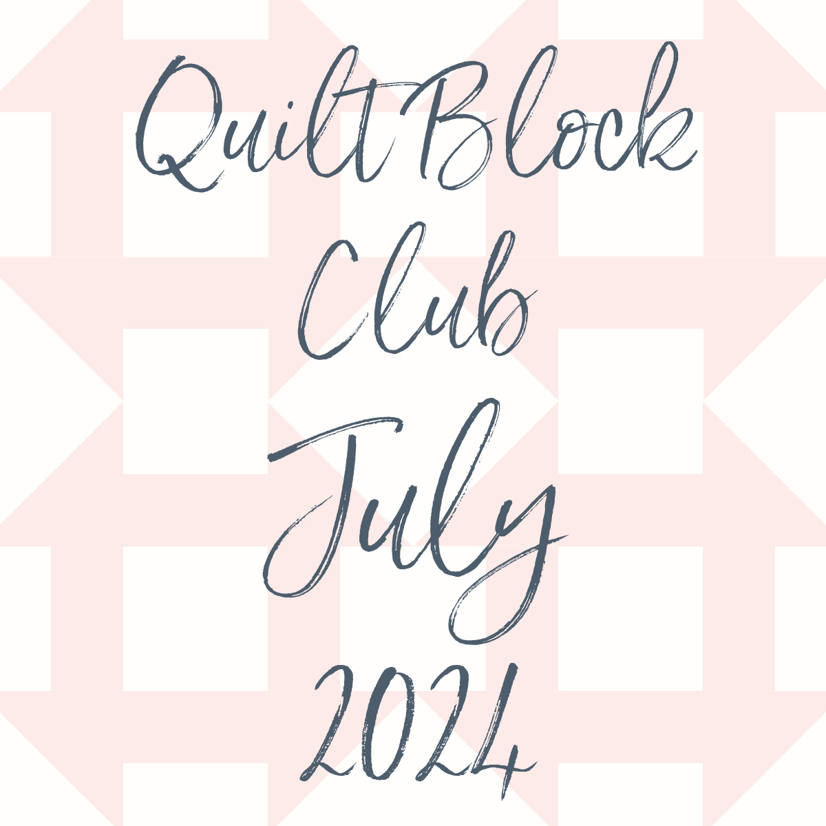 Quilt Block Club July 2024