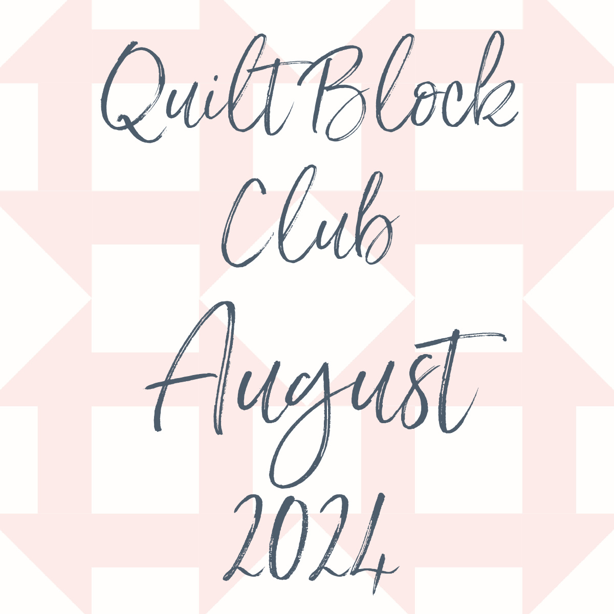 Quilt Block Club August 2024