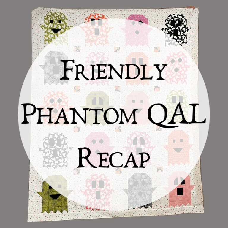 Ffe Qal Friendly Phantoms QAL Recap - Sew Much Moore