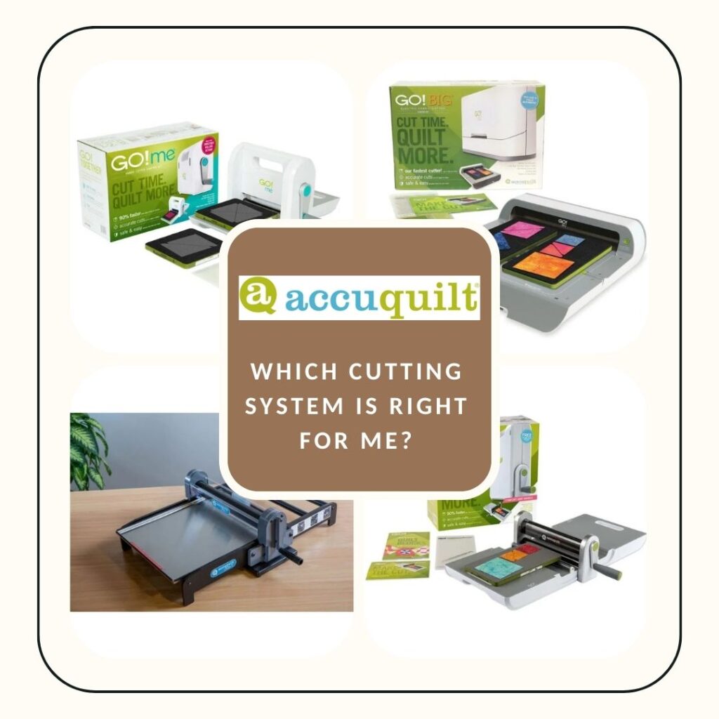 AccuQuilt Cutting System Which one is right for me? Sew Much Moore